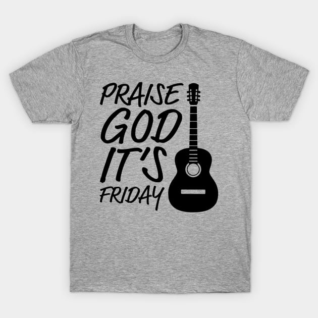 PGIF PRAISE GOD IT's FRIDAY T-Shirt by thecrossworshipcenter